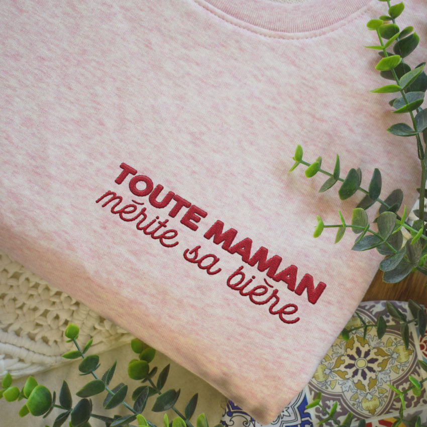 Sweat brodé - Toute Maman mérite sa bière