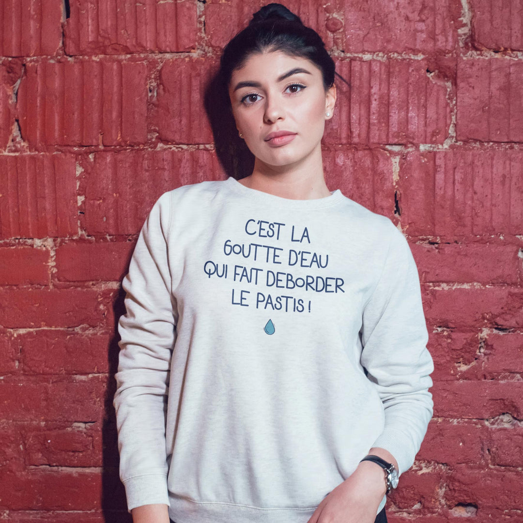 Sweat Femme imprimé - C'est la goutte d'eau