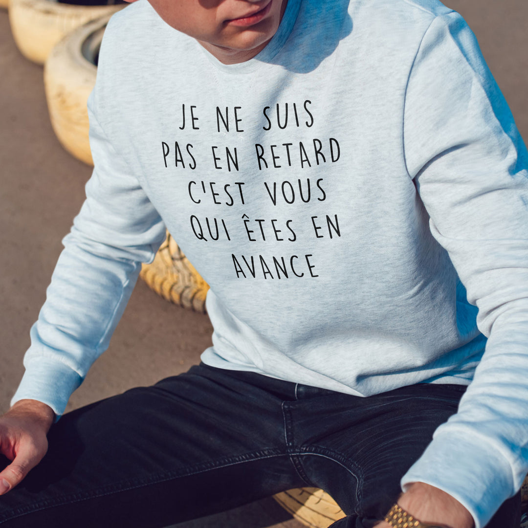 Sweat Homme imprimé - C'est vous qui êtes en avance