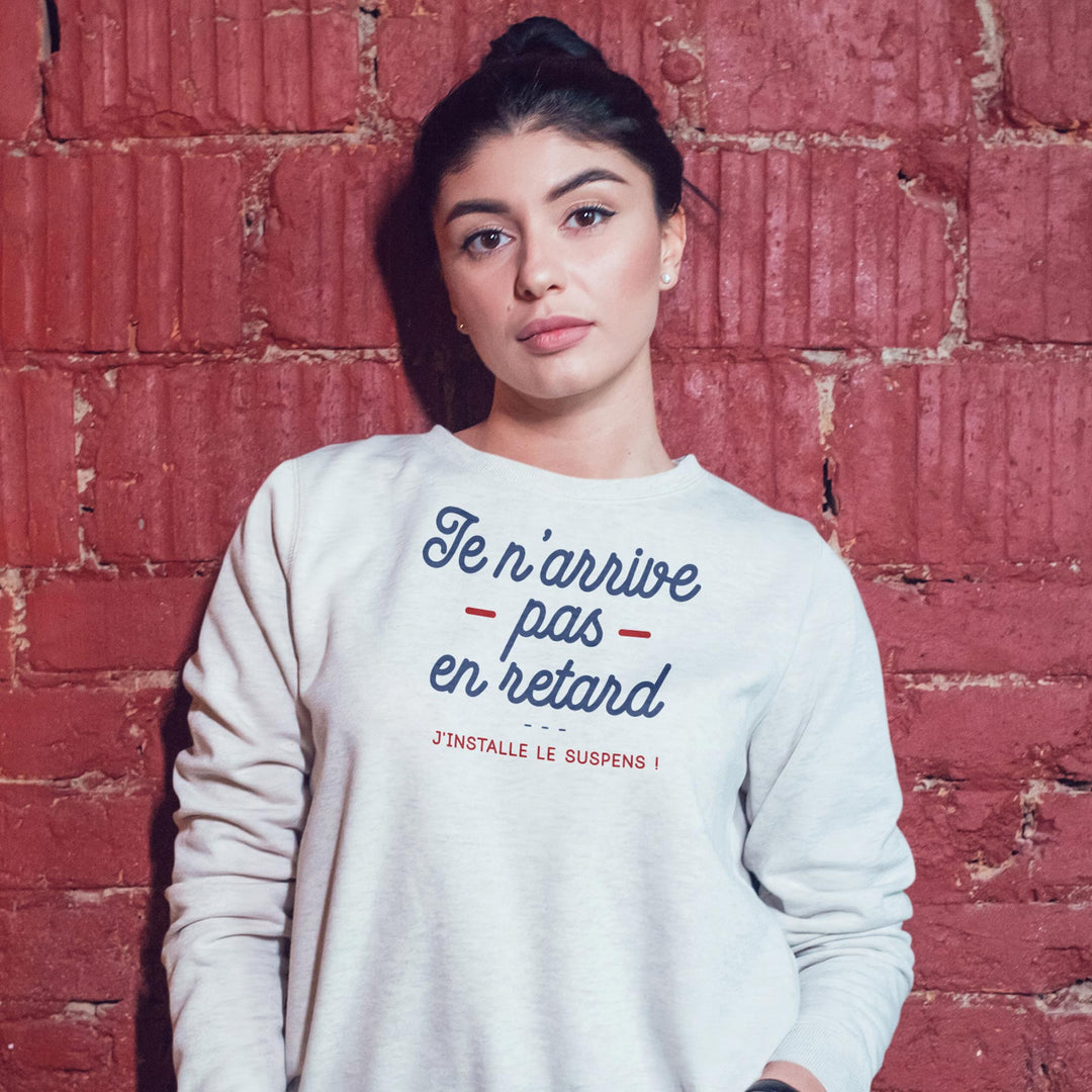 Sweat Femme imprimé - Je n'arrive pas en retard