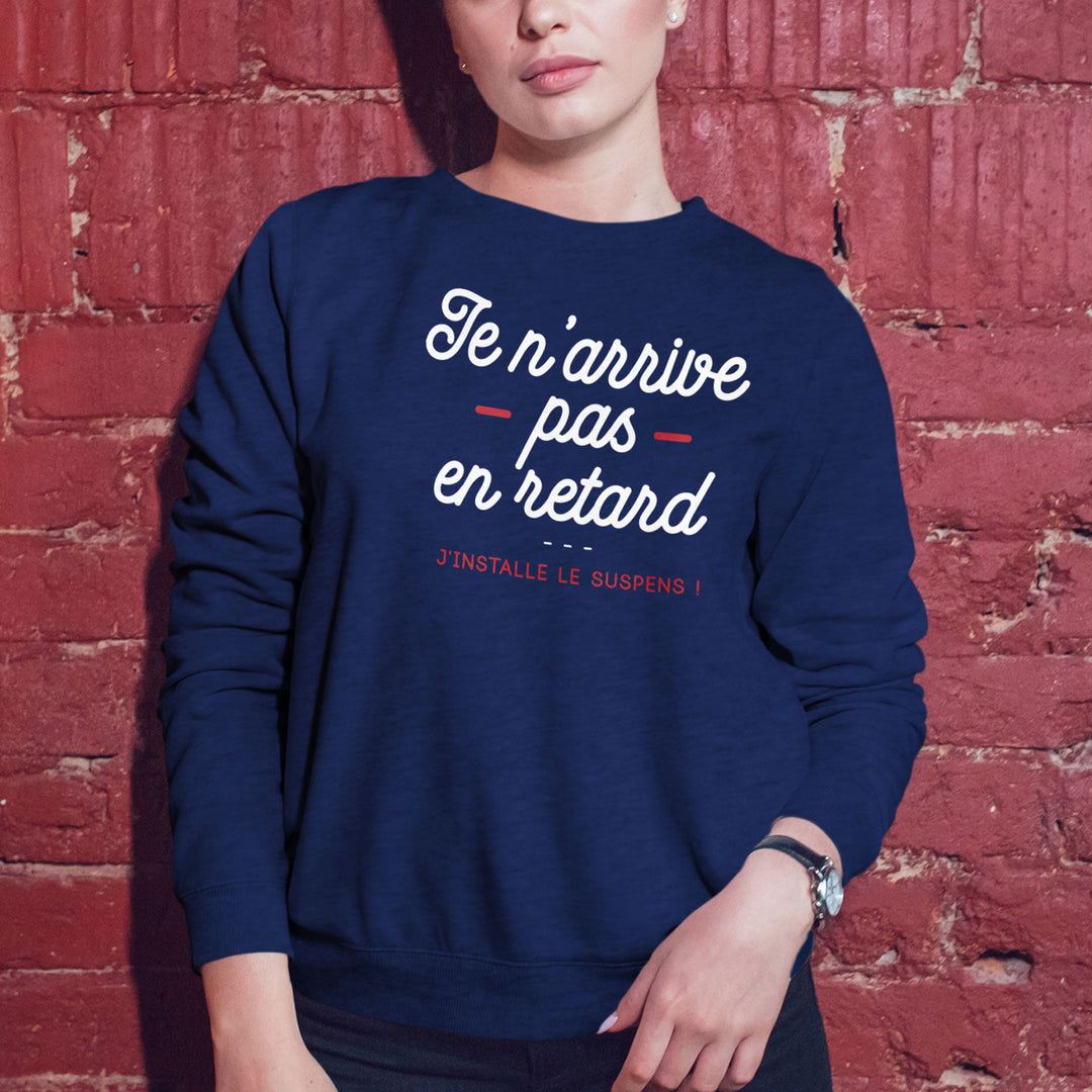 Sweat Femme imprimé - Je n'arrive pas en retard