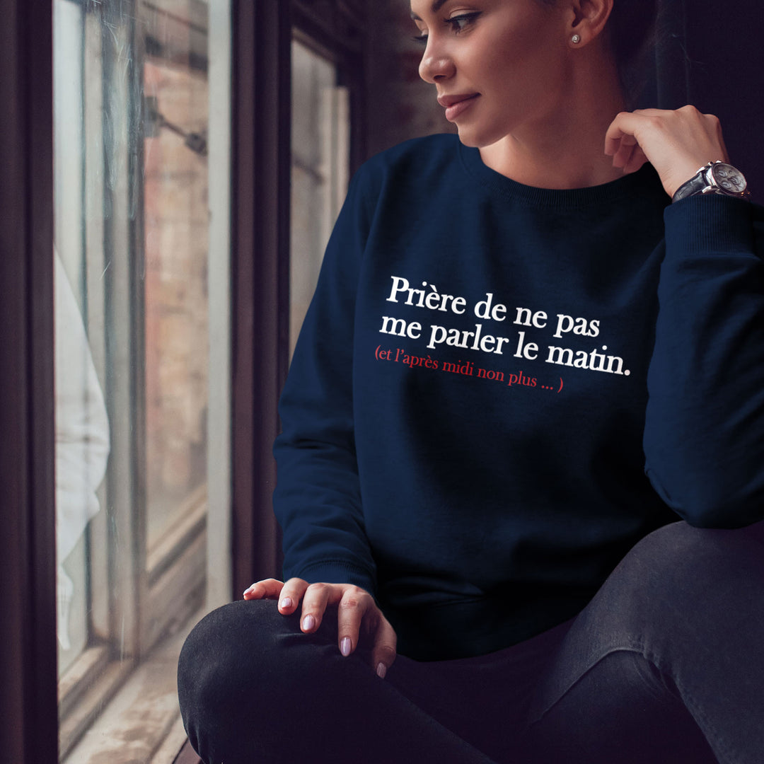 Sweat Femme imprimé - Prière de ne pas me parler le matin