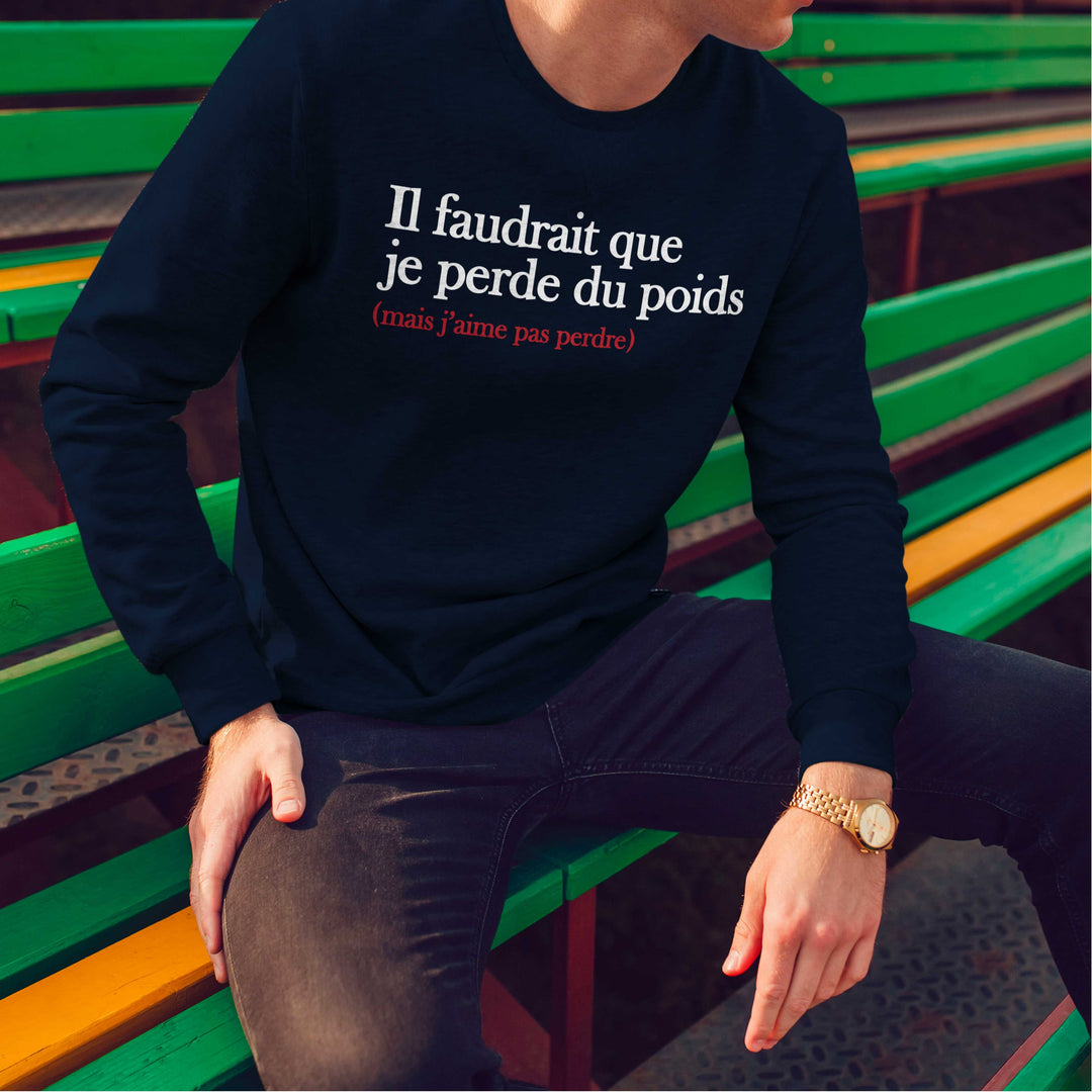 Sweat-shirt Homme - Il faudrait que je perde du poids