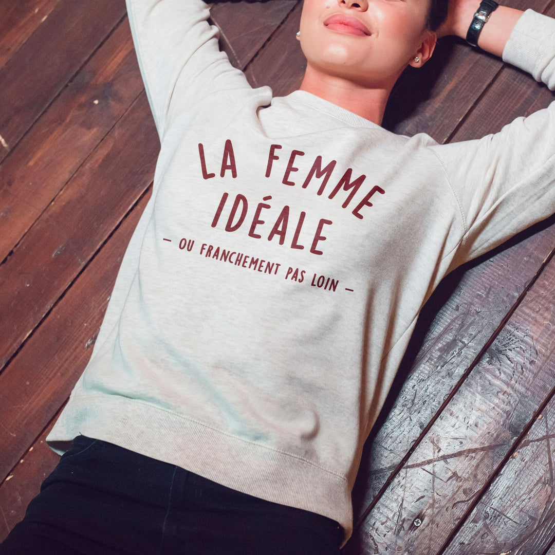 Sweat-shirt Femme - La femme Idéale